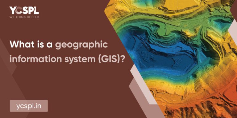 What Is A Geographic Information System (GIS)? YCSPL