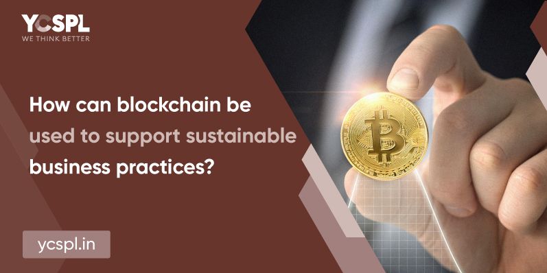 How can blockchain be used to support sustainable business practices